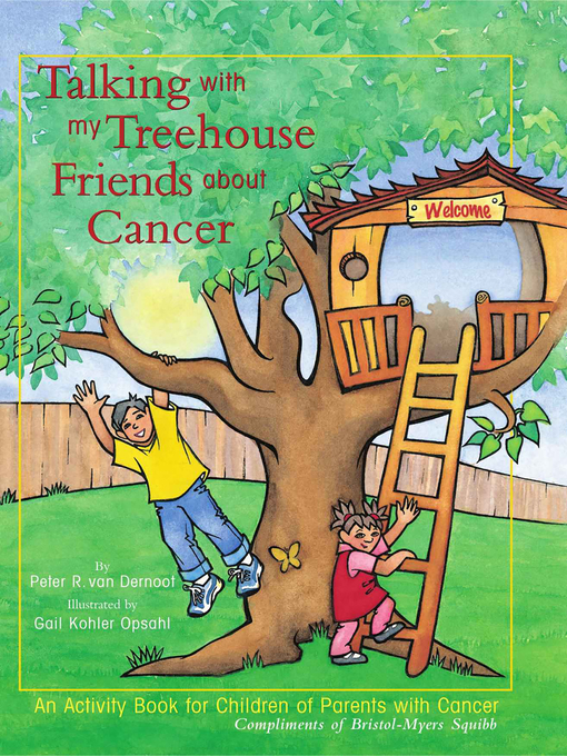 Title details for Talking with My Treehouse Friends about Cancer by Peter R. van Dernoot - Available